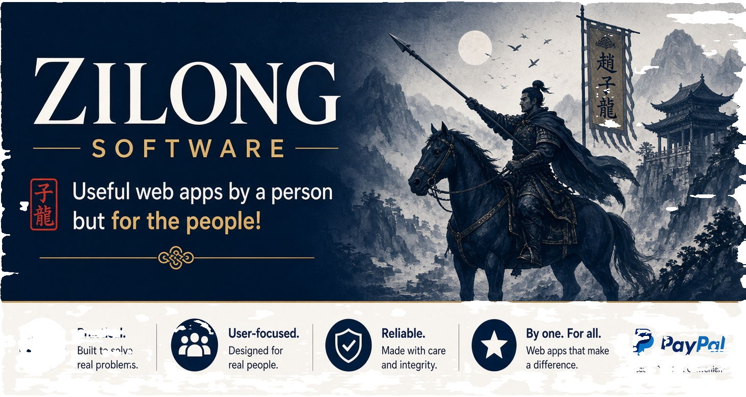 Zilong Software. Useful web apps by a person but for the people! Practical, user-focused, reliable web apps by one, for all.